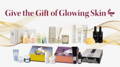 Give the gift of glowing skin